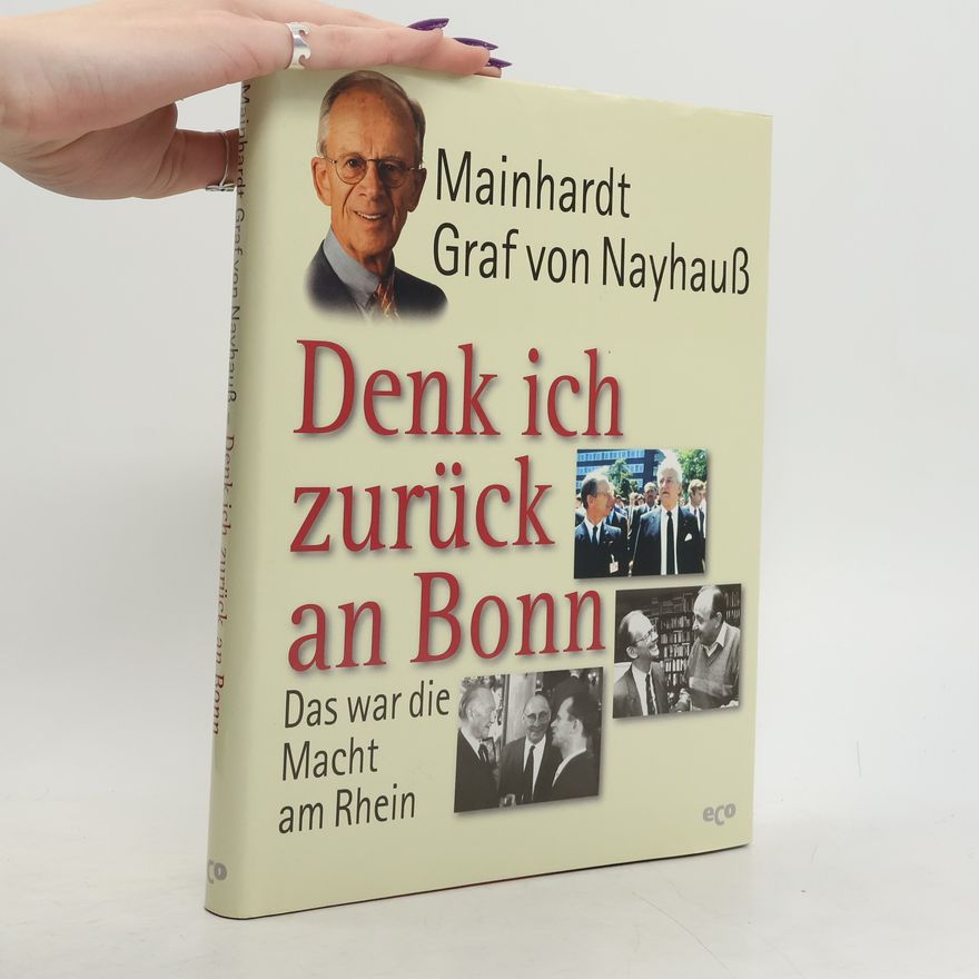 Mainhardt Graf von Nayhauß Denk ich zurück an Bonn