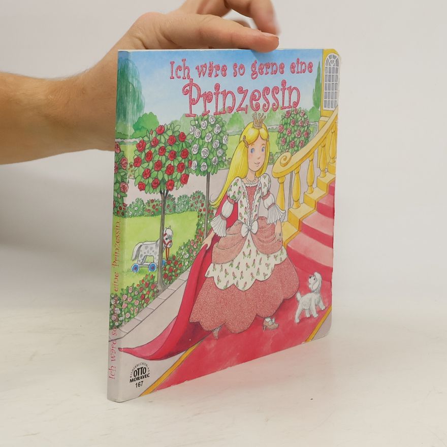 Ursula Moravec Ich wäre so gerne eine Prinzessin