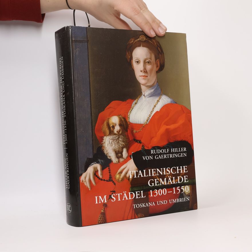 Rudolf Hiller von Gaertringen Italienische Gemälde im Städel 1300 - 1550
