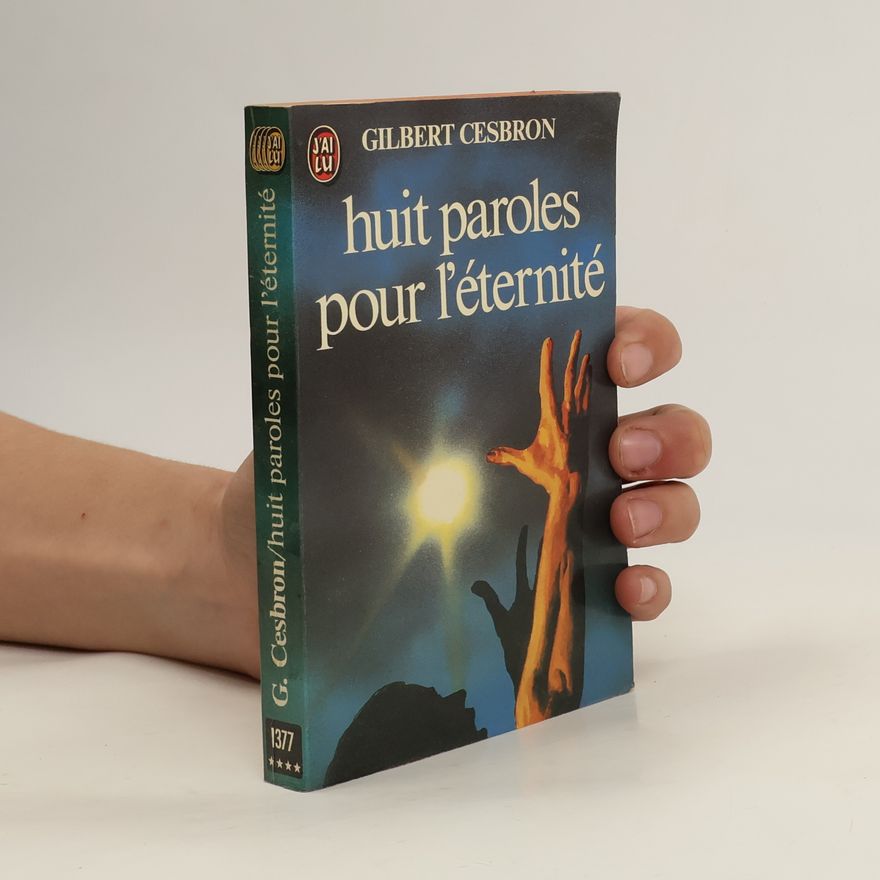 Cesbron, Gilbert Huit paroles pour l'éternité.