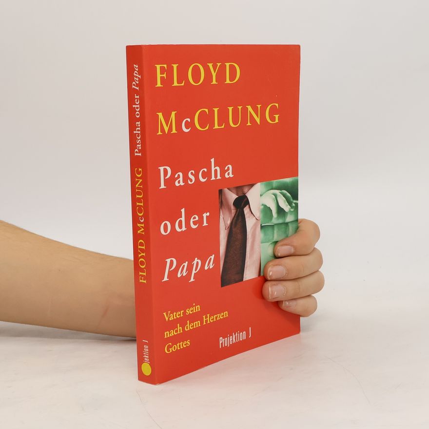 Floyd McClung Pascha oder Papa