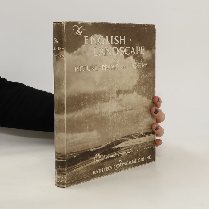 Kathleen Conyngham Greene The English Landscape in Picture, Prose and Poetry