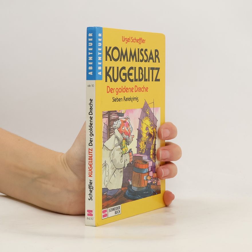 Ursula Kohlsaat-Scheffler Kommissar Kugelblitz. Der goldene Drache