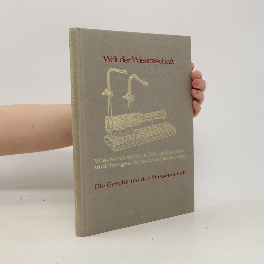 Various authors Welt der Wissenschaft Wissenschaftliche Entdeckungen und ihre Geschichtliche Bedeutung