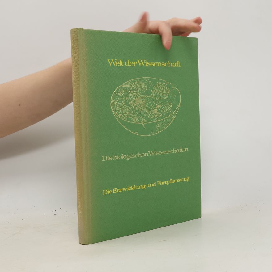 Kolektiv autorů Welt der Wissenschaft: Die biologischen Wissenschaften, Die Entwicklung und Fortpflanzung