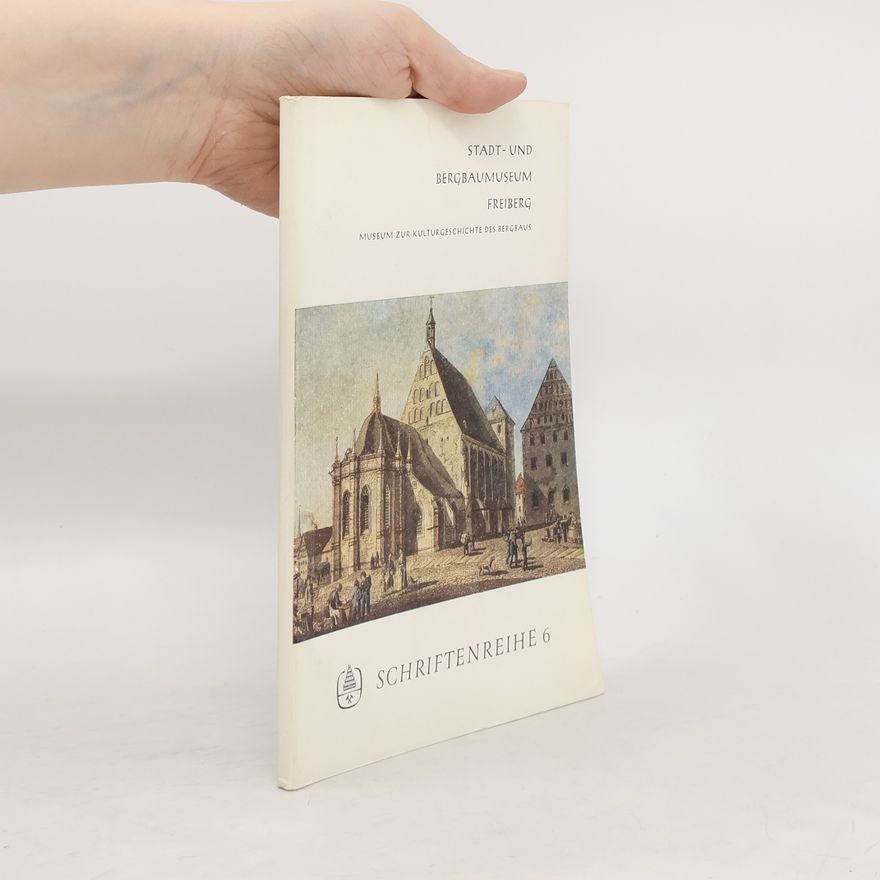 Collectif d'auteurs Stadt- und Bergbaumuseum Freiberg. Schriftenreihe 6