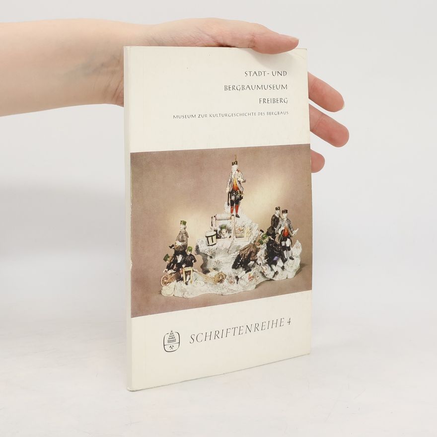 Collectif d'auteurs Stadt- und Bergbaumuseum Freiberg. Schriftenreihe 4