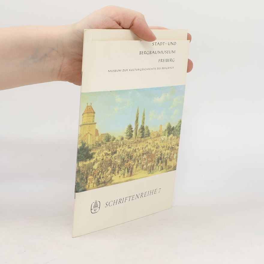 Collectif d'auteurs Stadt- und Bergbaumuseum Freiberg. Schriftenreihe 7