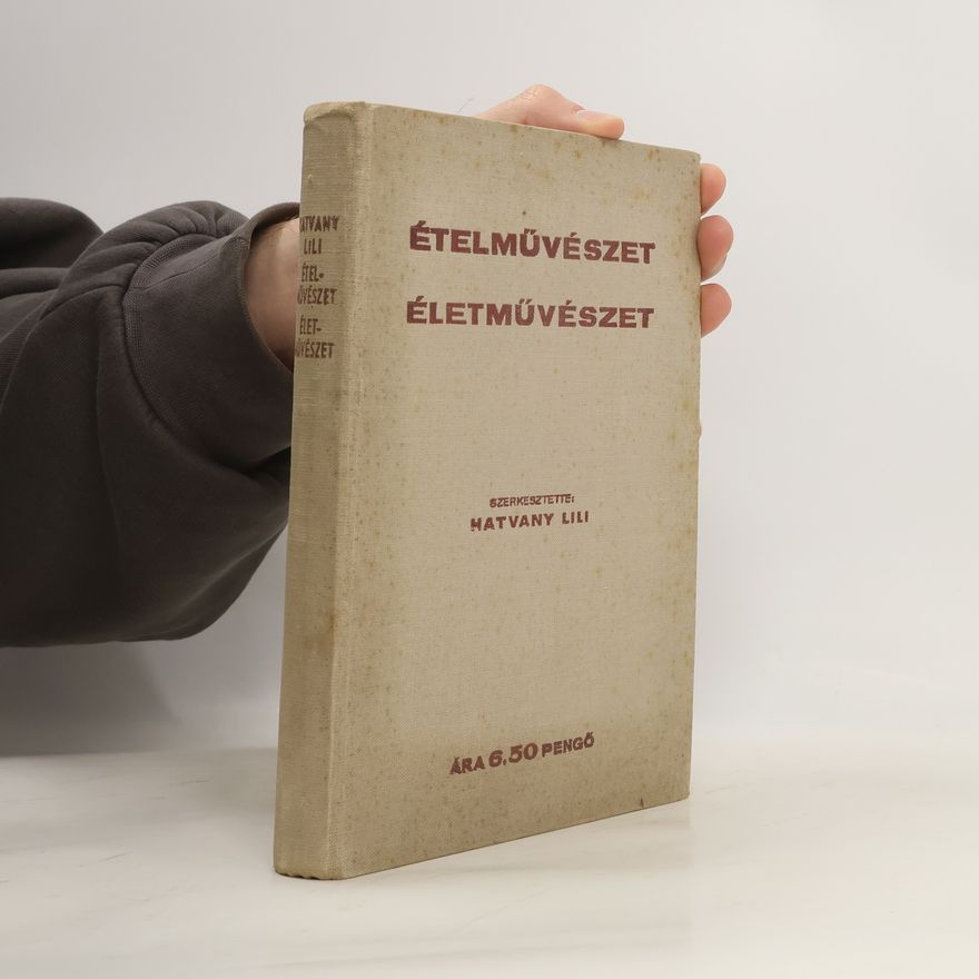 Hatvany Lili Ételművészet, életművészet