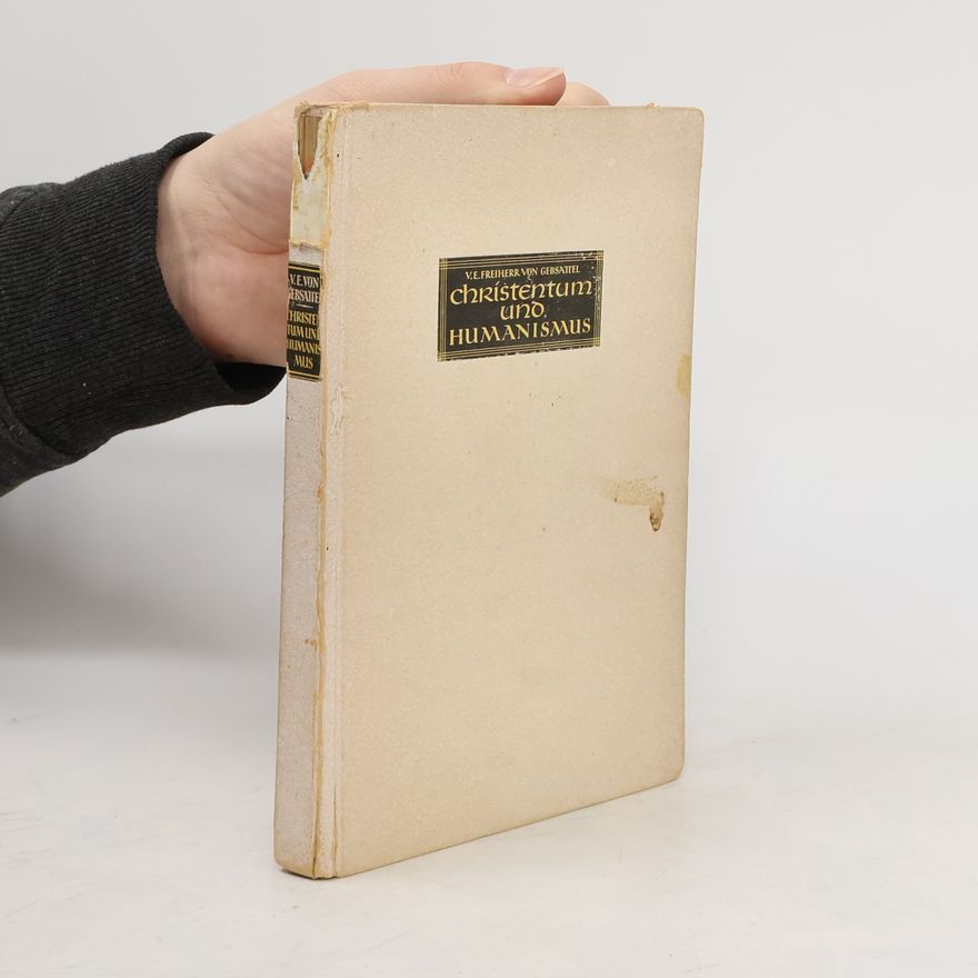 Victor Emil Freiherr von Gebsattel Christentum und Humanismus