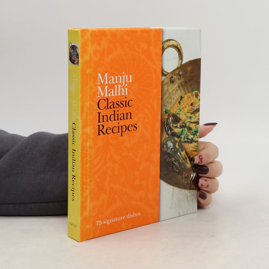 Manju Malhi Classic Indian Recipes