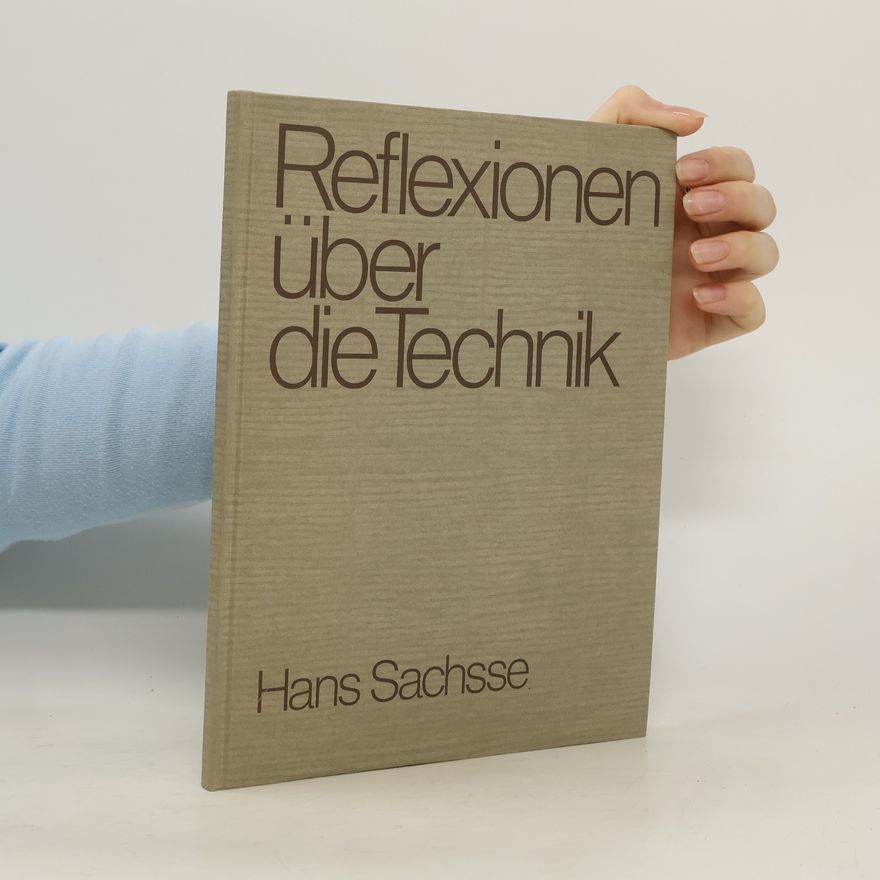 Hans Sachsse Reflexionen über die Technik