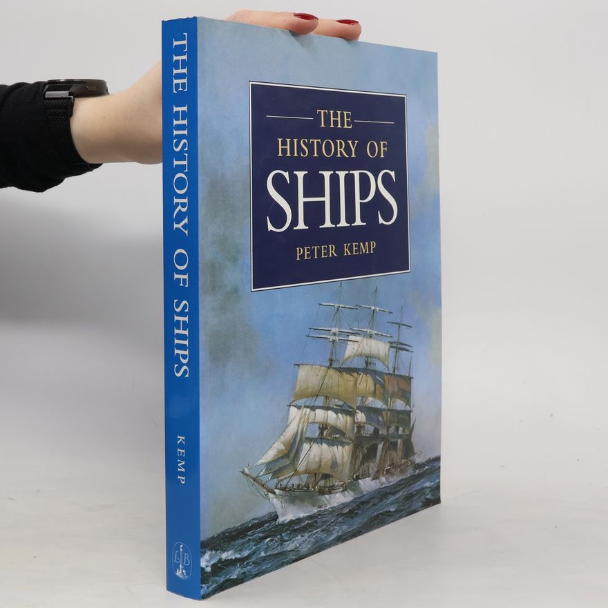 Peter Kemp The History of Ships