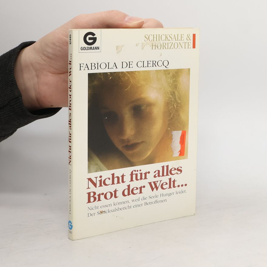 Fabiola De Clercq Nicht für alles Brot der Welt ...