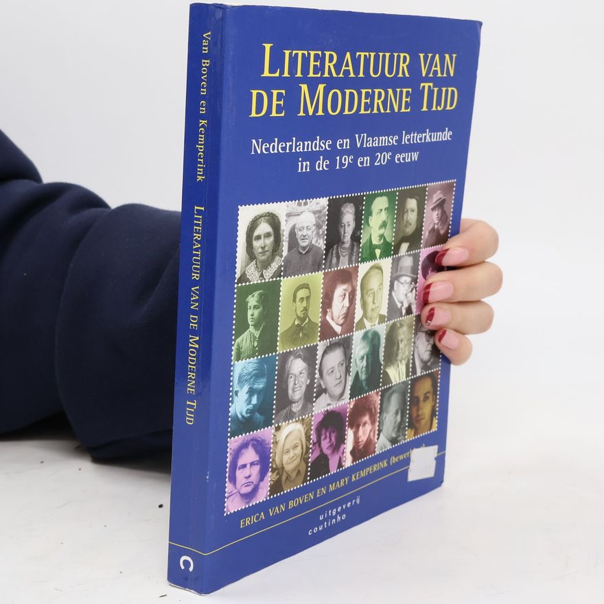 Erica van Boven Literatuur van de moderne tijd - Nederlandse en Vlaamse letterkunde in de 19e en 20e eeuw