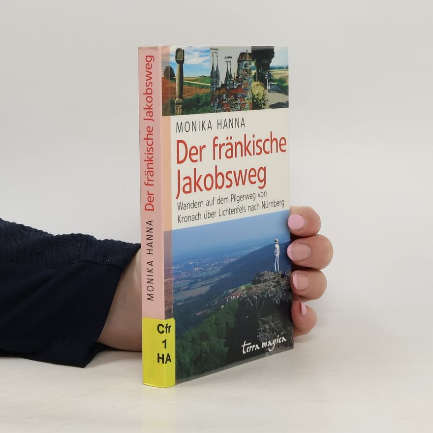 Monika Hanna Der fränkische Jakobsweg