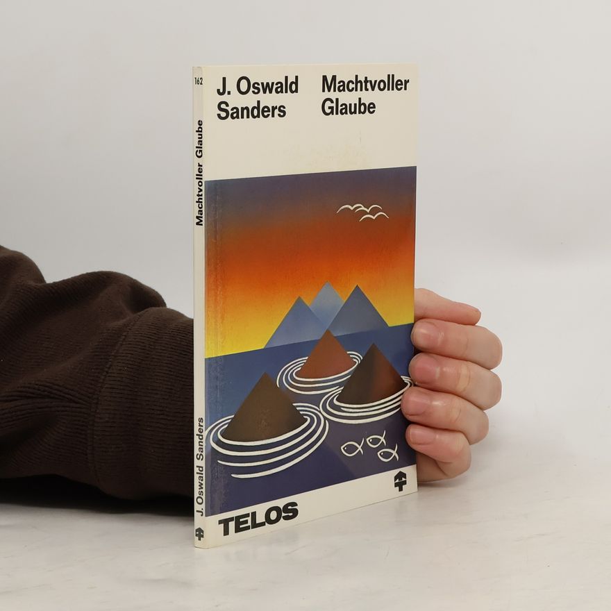J. Oswald Sanders Machtvoller Glaube