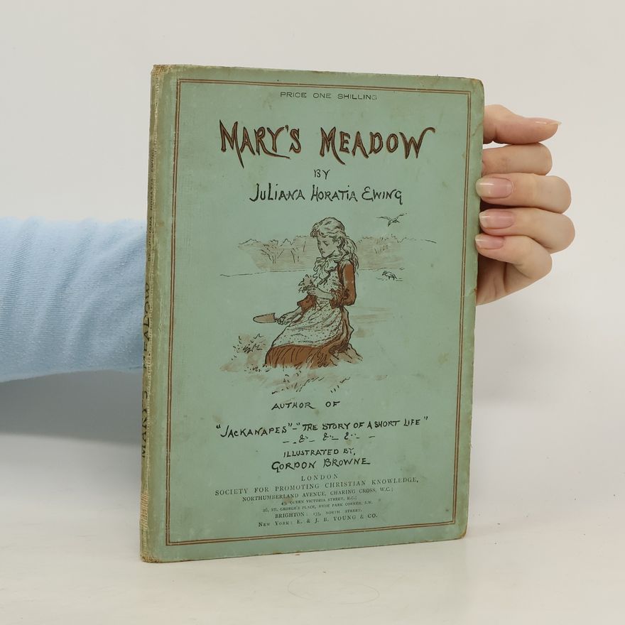 Juliana Horatia Ewing Mary's Meadow and Letters From a Little Garden