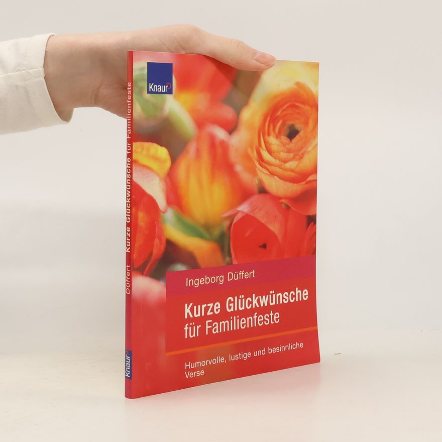 Ingeborg Düffert Kurze Glückwünsche für Familienfeste