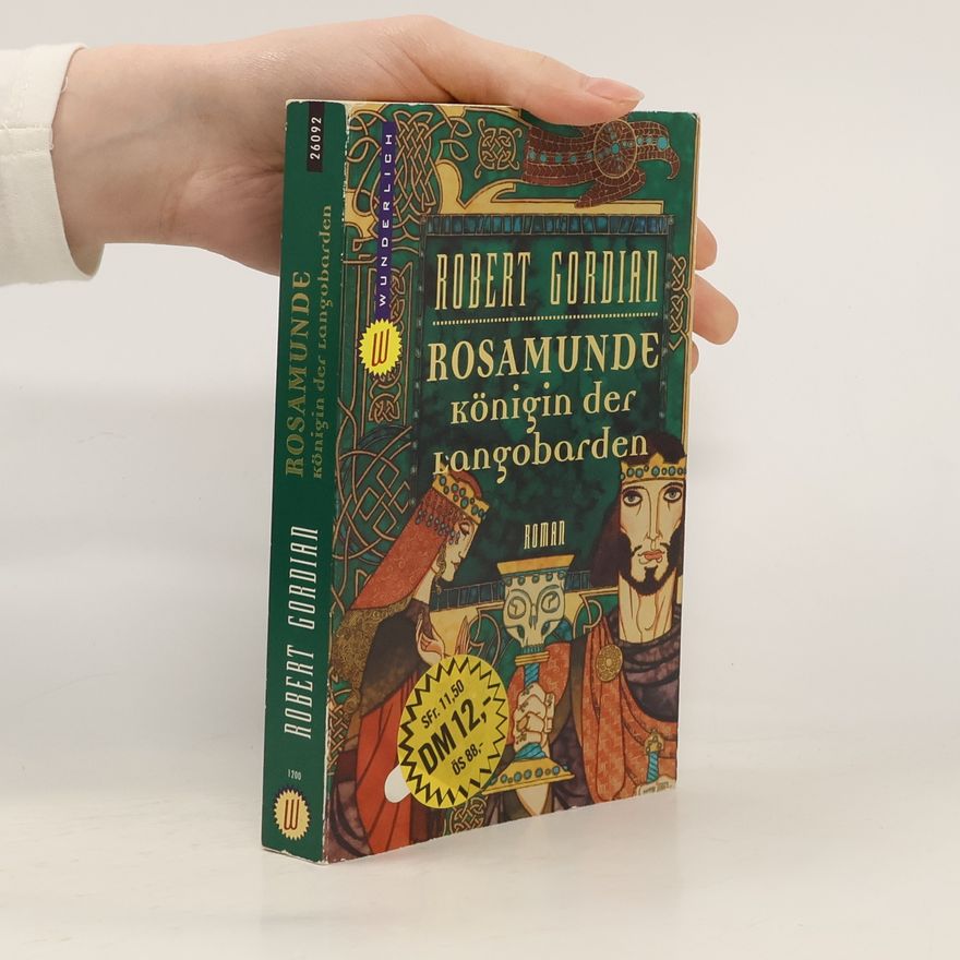 Robert Gordian Rosamunde, Königin der Langobarden
