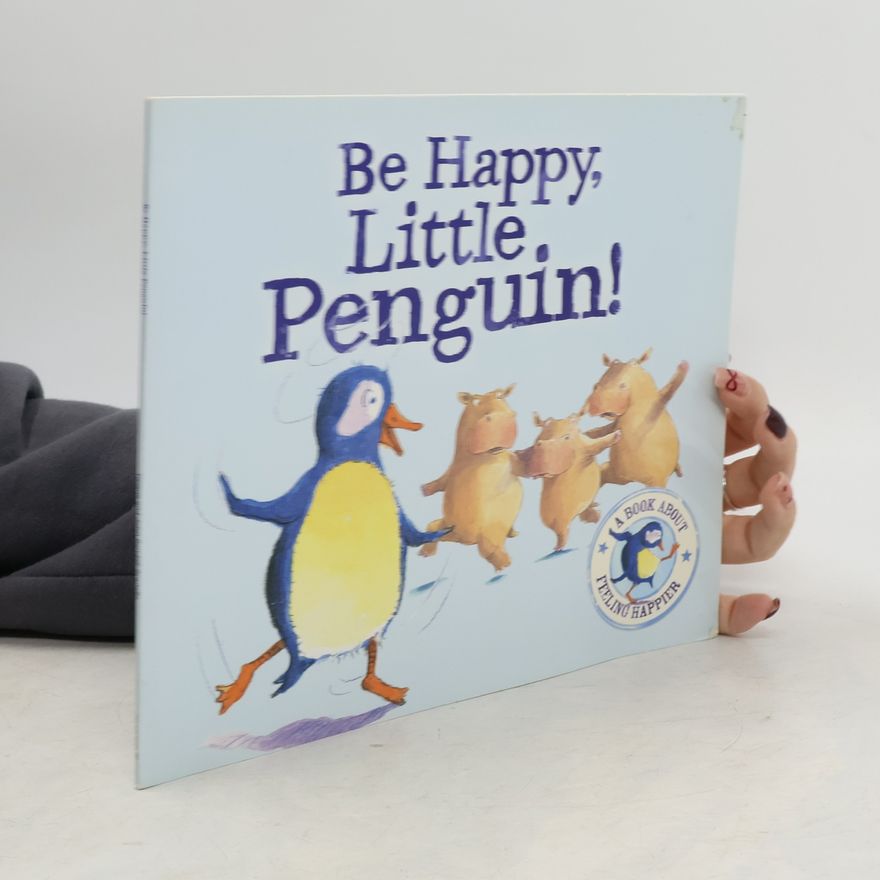 Kolektiv autorů Be Happy, Little Penguin!