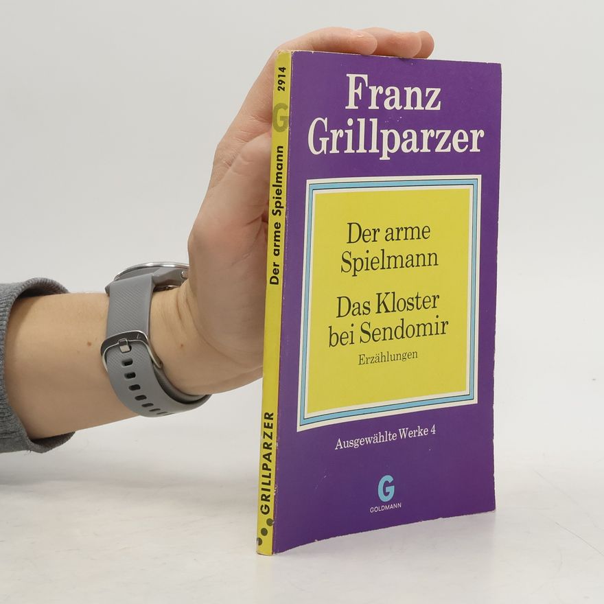 Franz Grillparzer Der arme Spielmann