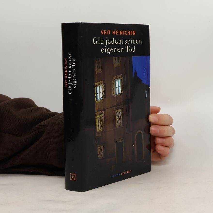 Veit Heinichen Gib jedem seinen eigenen Tod