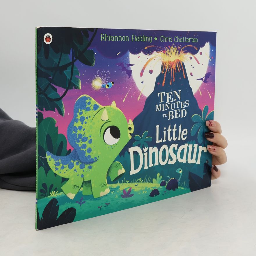 Rhiannon Fielding Ten Minutes to Bed: Little Dinosaur