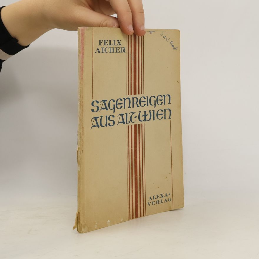Felix Aicher Sagenreigen aus Alt-Wien