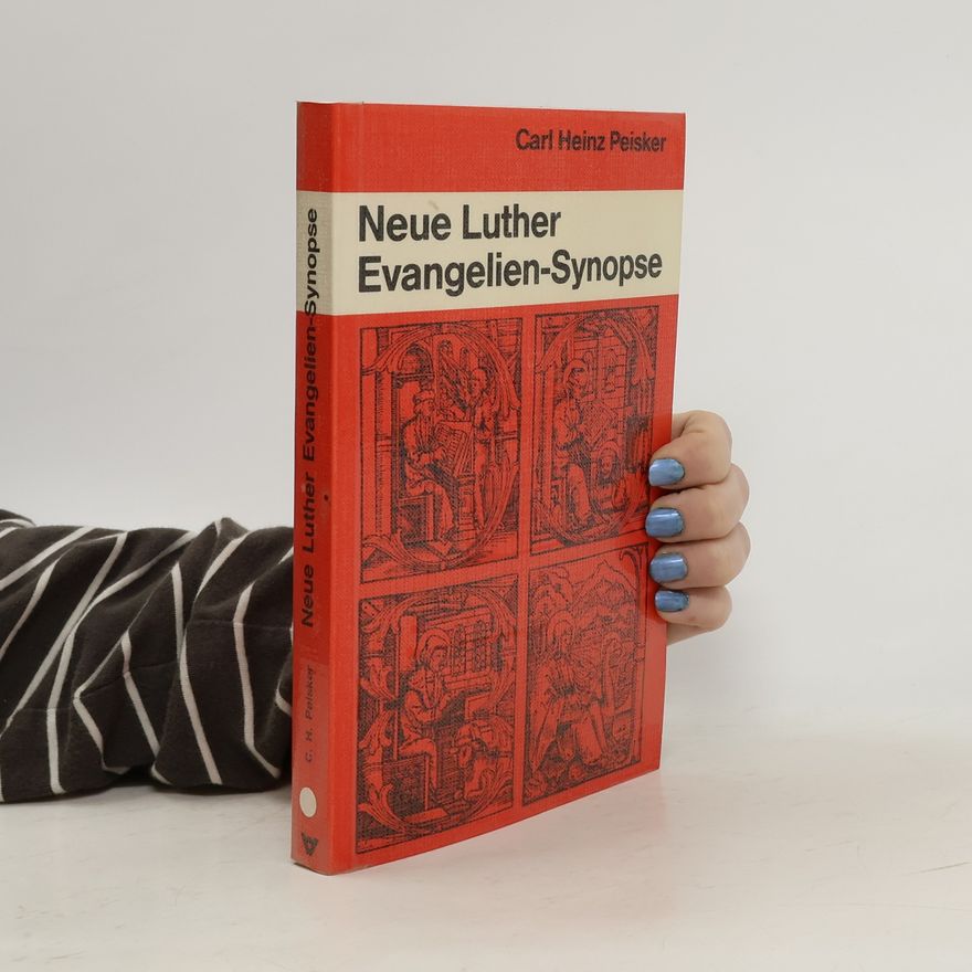 Carl Heinz Peisker Neue Luther Evangelien-Synopse