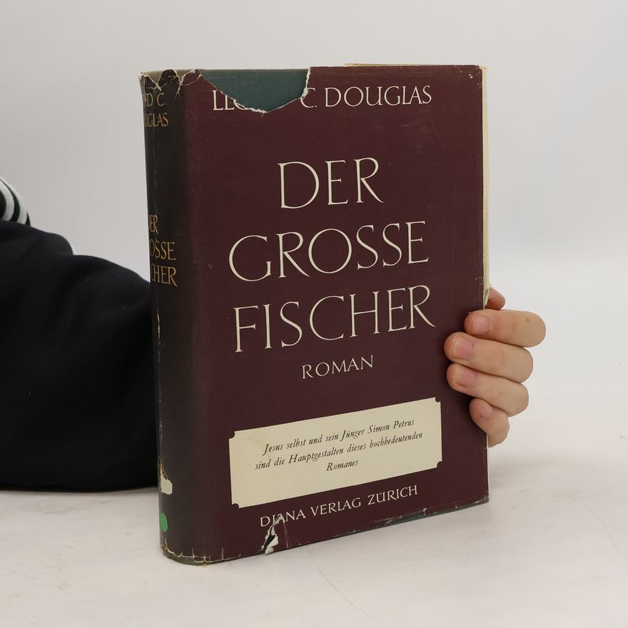Lloyd C. Douglas Der große Fischer
