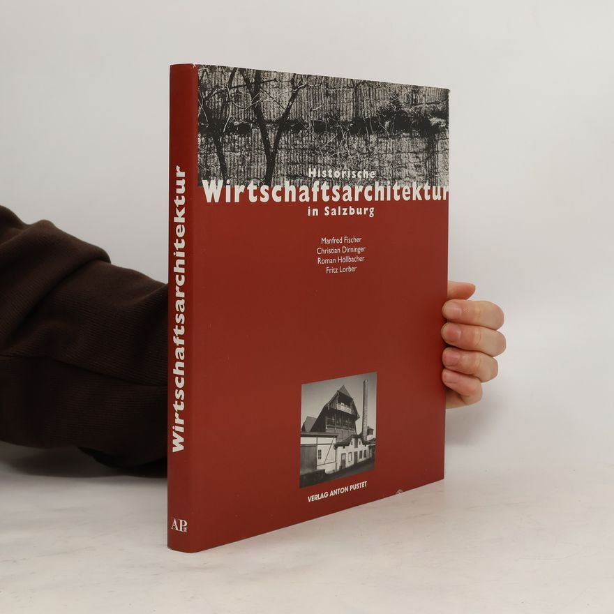 Manfred W. K. Fischer Historische Wirtschaftsarchitektur in Salzburg