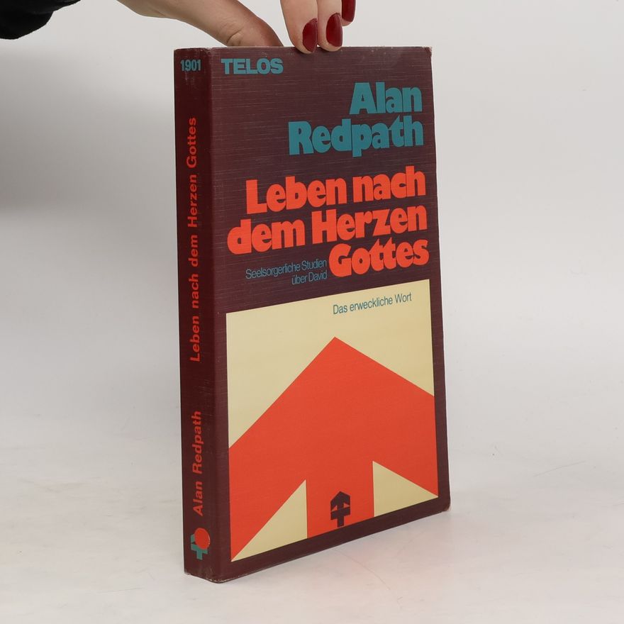Alan Redpath Leben nach dem Herzen Gottes.