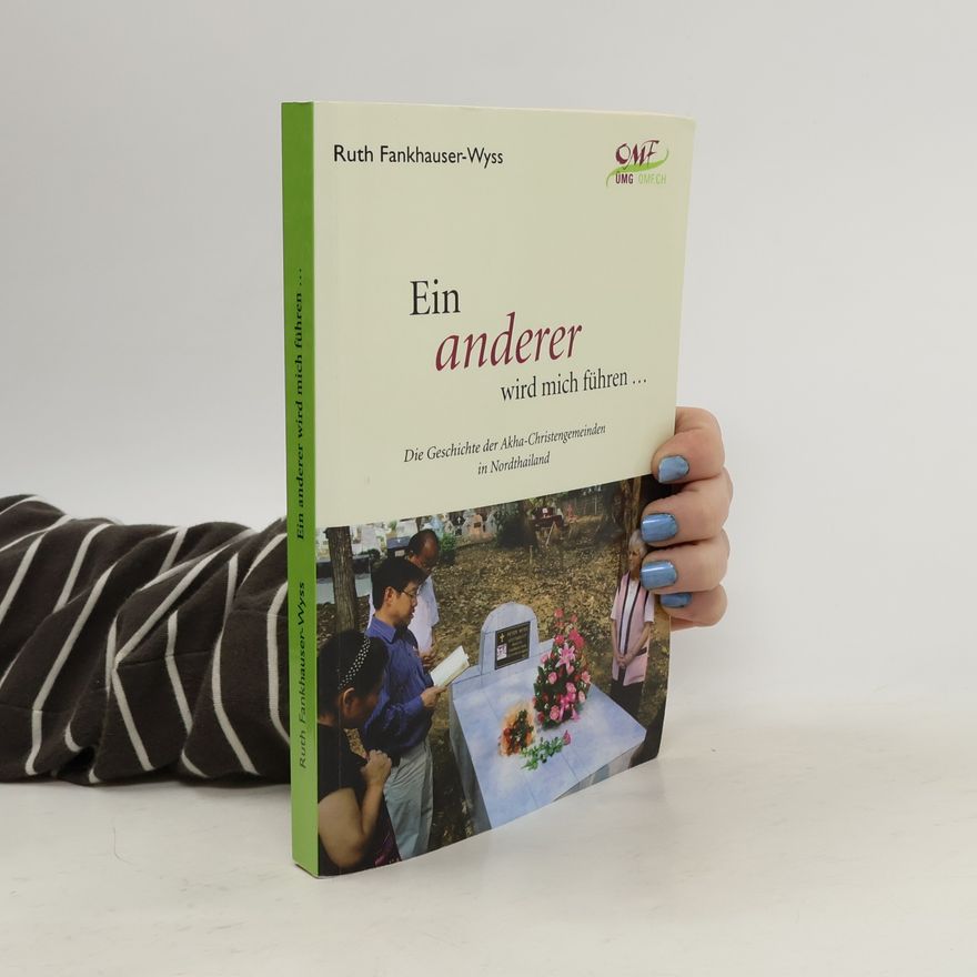 Ruth Fankhauser-Wyss Ein anderer wird mich führen...