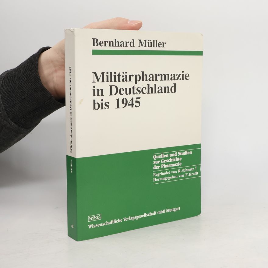 Bernhard Müller Militärpharmazie in Deutschland bis 1945
