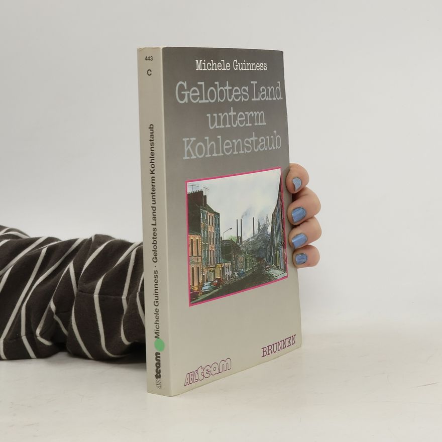 Michele Guinness Gelobtes Land unterm Kohlenstaub