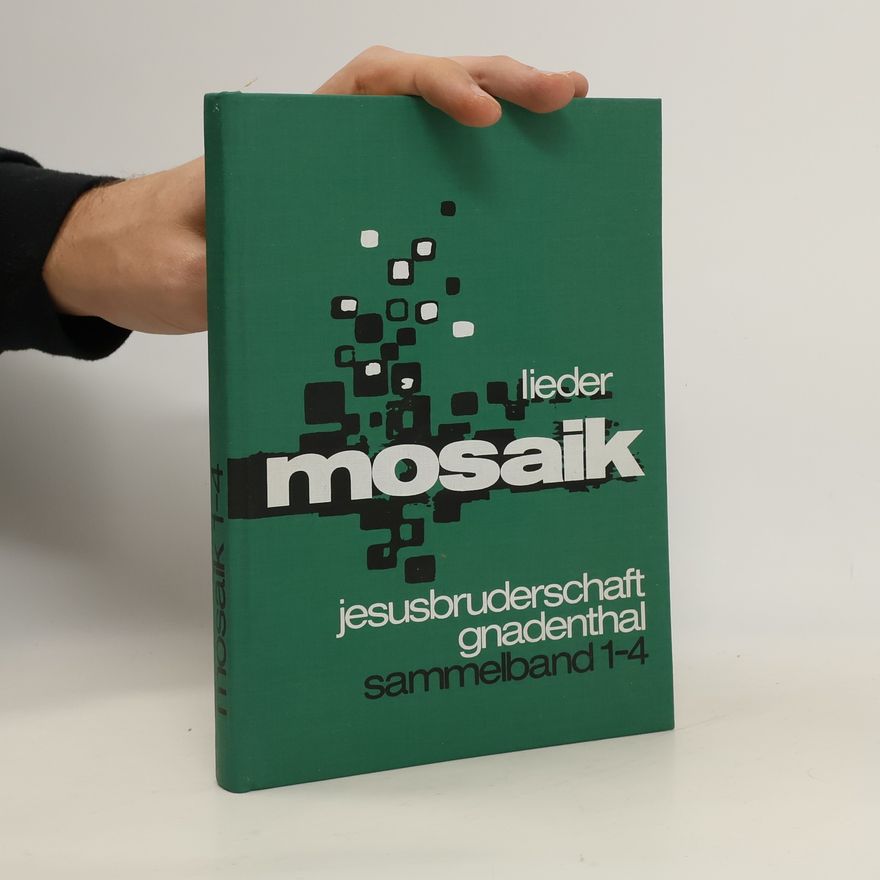 Kolektiv autorů Lieder Mosaik. Jesusbruderschaft Gnadenthal 1-4 Sammelband