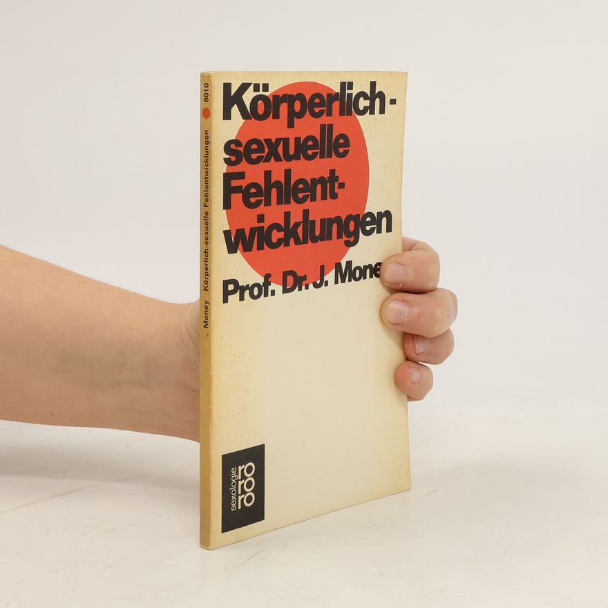 John Money Körperlich-sexuelle Fehlentwicklungen