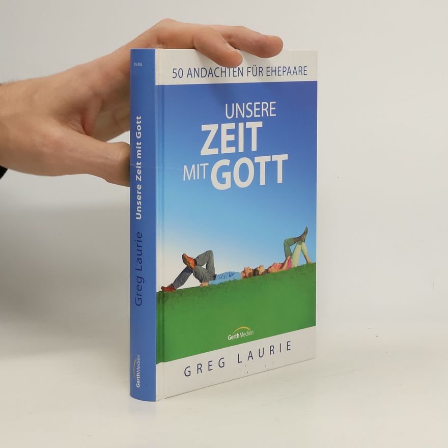 Greg Laurie Unsere Zeit mit Gott