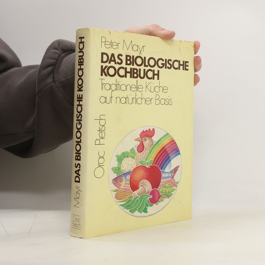 Klaus-Peter Mayr Das biologische Kochbuch