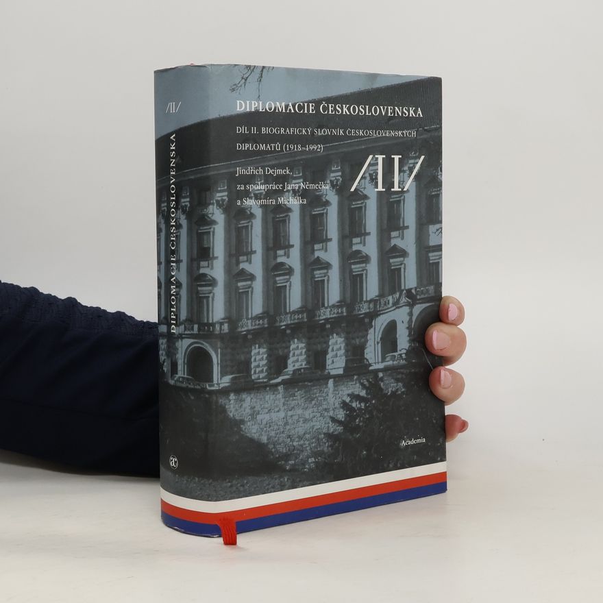 Slavomír Michálek Diplomacie Československa. Díl II. Biografický slovník československých diplomatů (1918-1992)