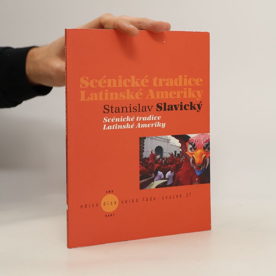 Stanislav Slavický Scénické tradice Latinské Ameriky
