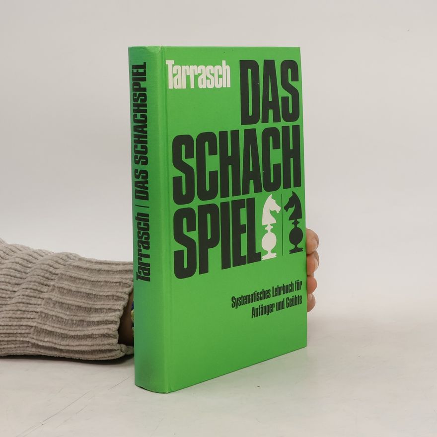Siegbert Tarrasch Das Schachspiel