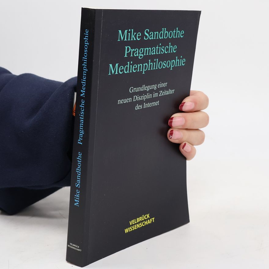 Mike Sandbothe Pragmatische Medienphilosophie