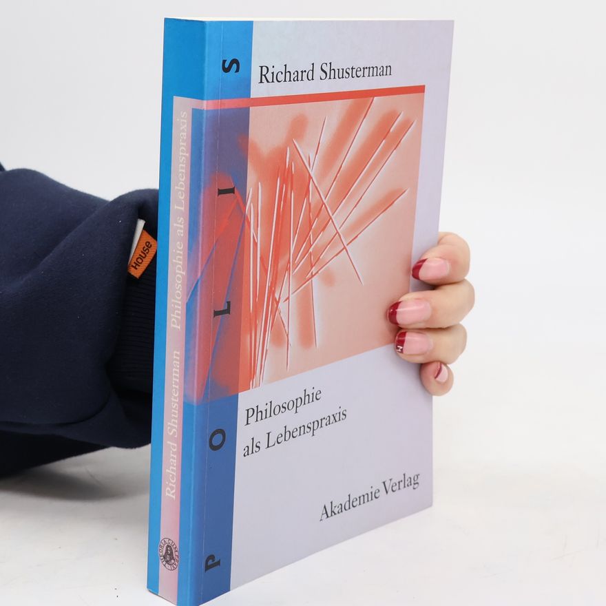 Richard Shusterman Philosophie als Lebenspraxis