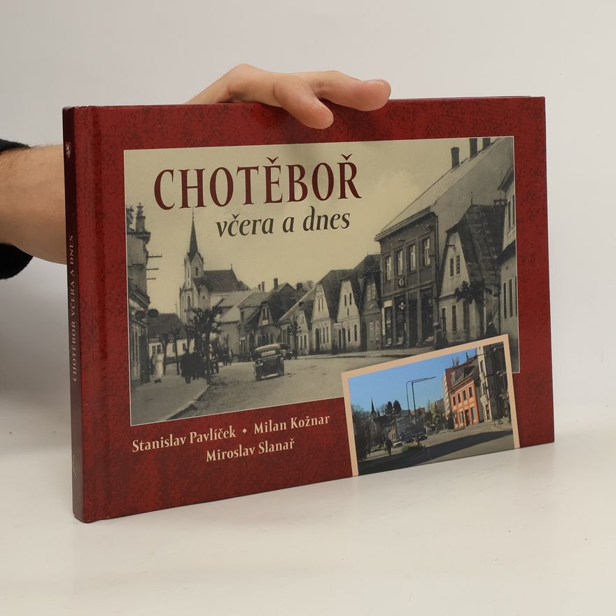 Stanislav Pavlíček Chotěboř včera a dnes