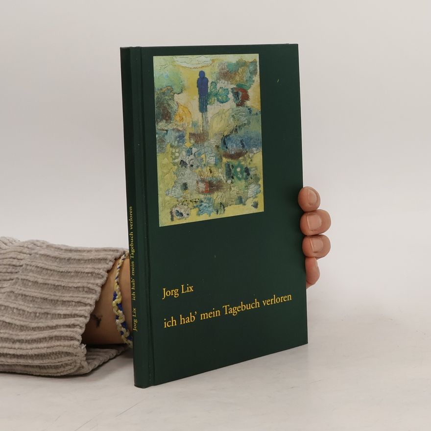 Jorg Lix Ich hab’ mein Tagebuch verloren