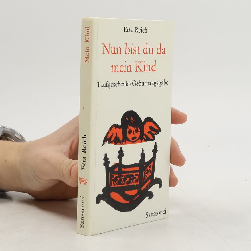 Etta Reich Nun bist du da mein Kind
