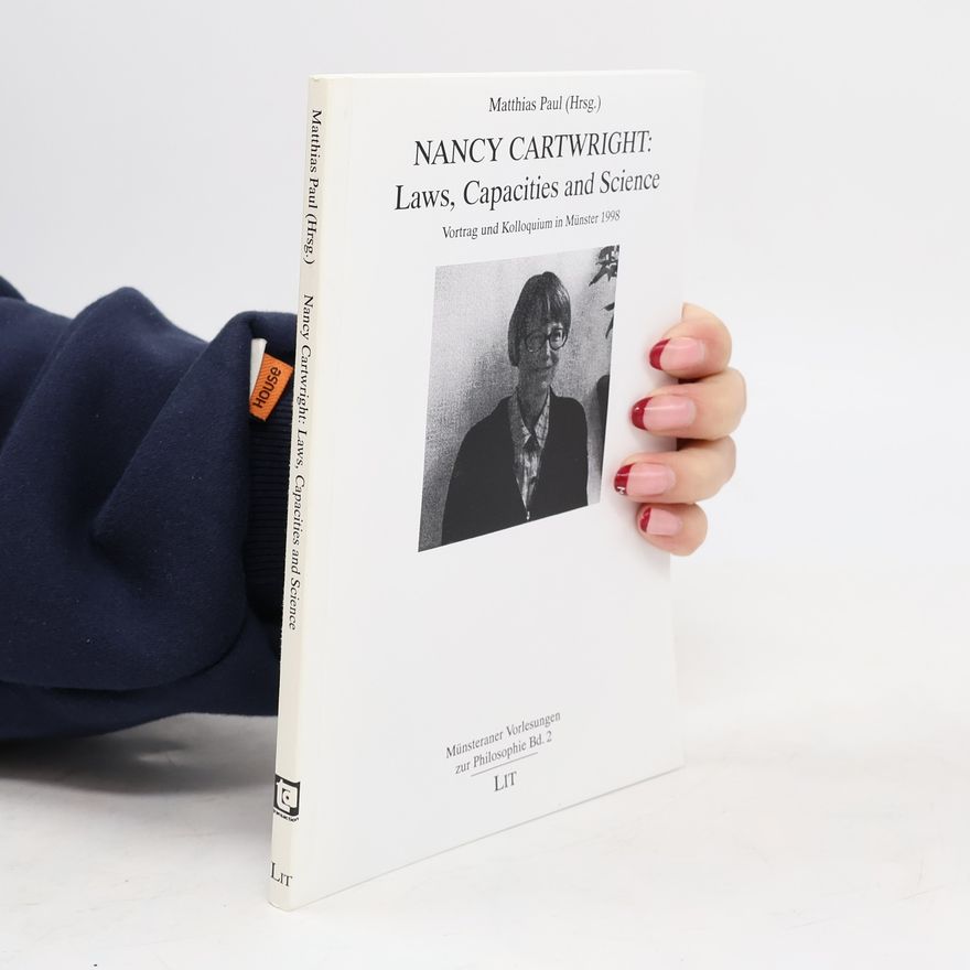 Matthias Paul Nancy Cartwright: laws, capacities and science