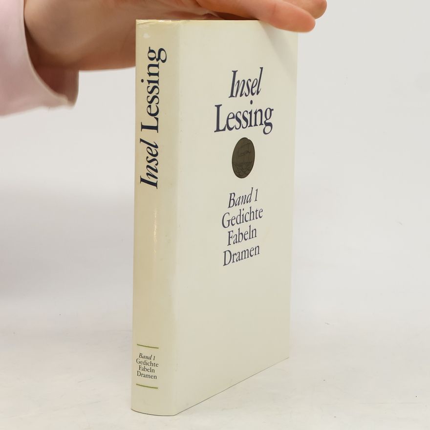 Gotthold Ephraim Lessing Lessing 1. Gedichte. Fabeln. Dramen